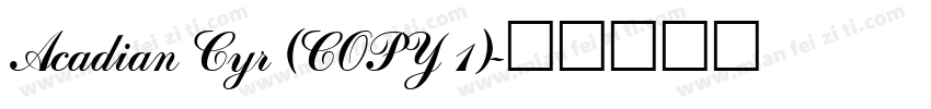 Acadian Cyr (COPY 1)字体转换